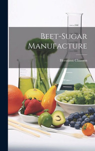 Beet-Sugar Manufacture Beet-Sugar Manufacture