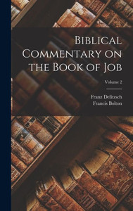 Biblical Commentary On The Book Of Job; Volume 2 Biblical Commentary On The Book Of Job; Volume 2