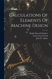 Calculations Of Elements Of Machine Design Calculations Of Elements Of Machine Design