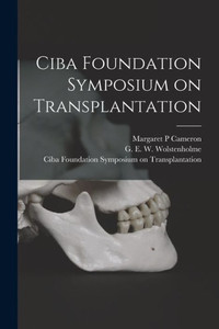 Ciba Foundation Symposium On Transplantation Ciba Foundation Symposium On Transplantation
