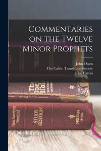 Commentaries On The Twelve Minor Prophets Commentaries On The Twelve Minor Prophets