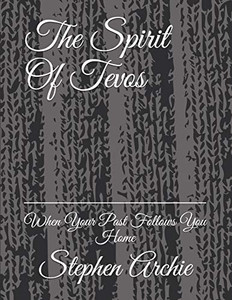 The Spirit of Tevos: When Your Past Follows You Home The Spirit of Tevos: When Your Past Follows You Home