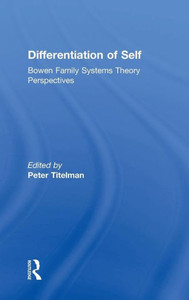 Differentiation Of Self: Bowen Family Systems Theory Perspectives