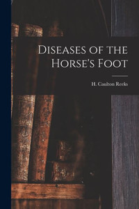 Diseases Of The Horse's Foot Diseases Of The Horse's Foot