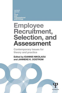 Employee Recruitment, Selection, And Assessment: Contemporary Issues For Theory And Practice (Current Issues In Work And Organizational Psychology)