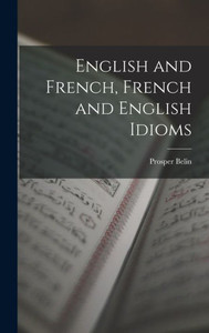 English And French, French And English Idioms English And French, French And English Idioms