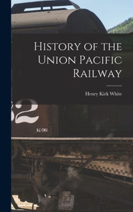 History Of The Union Pacific Railway History Of The Union Pacific Railway