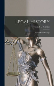 Legal History; Law And Social Change Legal History; Law And Social Change