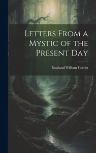 Letters From A Mystic Of The Present Day Letters From A Mystic Of The Present Day