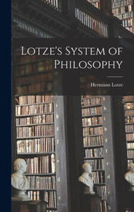 Lotze's System Of Philosophy Lotze's System Of Philosophy