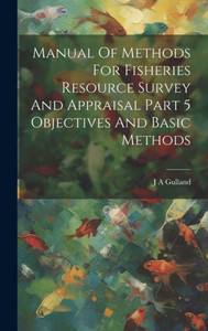 Manual Of Methods For Fisheries Resource Survey And Appraisal Part 5 Objectives And Basic Methods