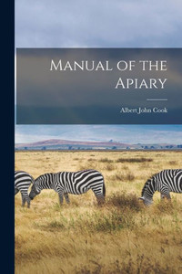 Manual Of The Apiary Manual Of The Apiary