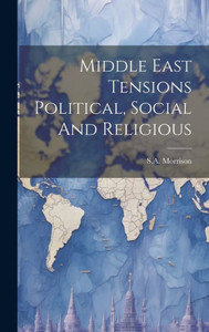 Middle East Tensions Political, Social And Religious Middle East Tensions Political, Social And Religious