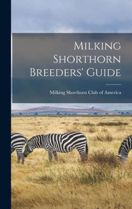 Milking Shorthorn Breeders' Guide Milking Shorthorn Breeders' Guide