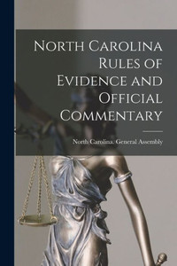 North Carolina Rules Of Evidence And Official Commentary North Carolina Rules Of Evidence And Official Commentary