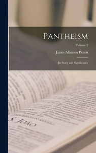 Pantheism: Its Story And Significance; Volume 2