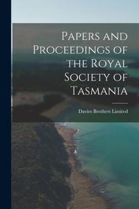 Papers And Proceedings Of The Royal Society Of Tasmania