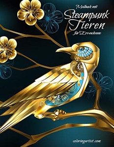 Malbuch mit Steampunk-Tieren für Erwachsene (German Edition)