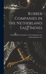 Rubber Companies In The Netherland East Indies Rubber Companies In The Netherland East Indies