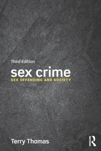 Sex Crime: Sex Offending And Society Sex Crime: Sex Offending And Society