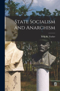 State Socialism And Anarchism State Socialism And Anarchism