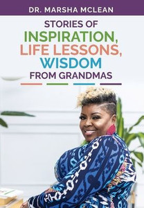 Stories Of Inspiration, Life Lessons, And Wisdom From Grandmas Stories Of Inspiration, Life Lessons, And Wisdom From Grandmas