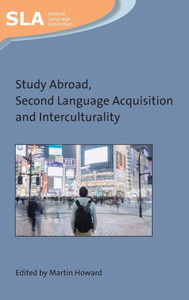 Study Abroad, Second Language Acquisition And Interculturality (Second Language Acquisition, 135) (Volume 135)