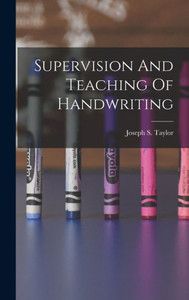 Supervision And Teaching Of Handwriting Supervision And Teaching Of Handwriting