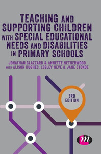 Teaching And Supporting Children With Special Educational Needs And Disabilities In Primary Schools (Primary Teaching Now) Teaching And Supporting Children With Special Educational Needs And Disabilities In Primary Schools (Primary Teaching Now)