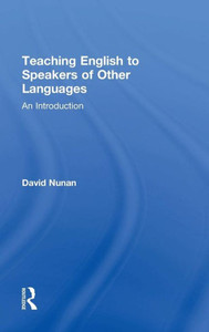 Teaching English To Speakers Of Other Languages: An Introduction Teaching English To Speakers Of Other Languages: An Introduction