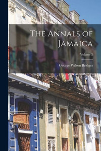 The Annals Of Jamaica; Volume 2