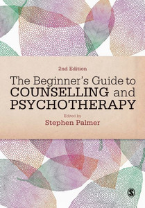 The Beginner's Guide To Counselling & Psychotherapy The Beginner's Guide To Counselling & Psychotherapy