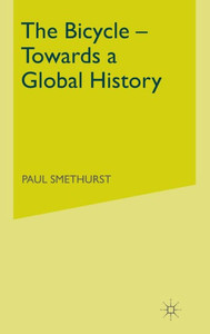 The Bicycle ? Towards A Global History The Bicycle ? Towards A Global History