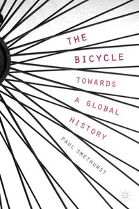 The Bicycle ? Towards A Global History The Bicycle ? Towards A Global History