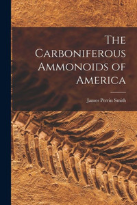The Carboniferous Ammonoids Of America