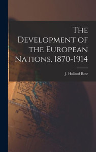 The Development Of The European Nations, 1870-1914
