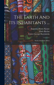 The Earth And Its Inhabitants ...: South And East Africa The Earth And Its Inhabitants ...: South And East Africa