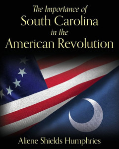 The Importance Of South Carolina In The American Revolution