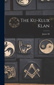 The Ku-Klux Klan The Ku-Klux Klan