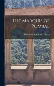 The Marquis Of Pombal The Marquis Of Pombal