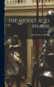 The Middle Ages 395-1500 The Middle Ages 395-1500