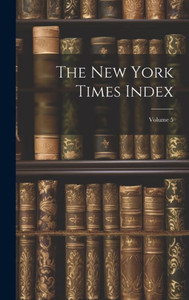 The New York Times Index; Volume 5 The New York Times Index; Volume 5