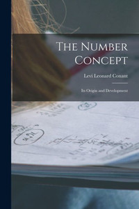 The Number Concept: Its Origin And Development The Number Concept: Its Origin And Development
