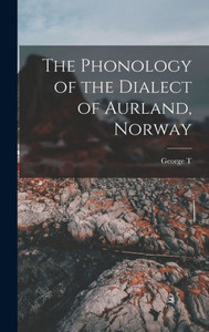 The Phonology Of The Dialect Of Aurland, Norway The Phonology Of The Dialect Of Aurland, Norway