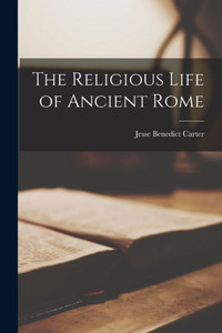 The Religious Life Of Ancient Rome