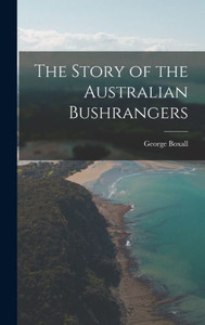 The Story Of The Australian Bushrangers