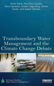 Transboundary Water Management And The Climate Change Debate (Earthscan Studies In Water Resource Management) Transboundary Water Management And The Climate Change Debate (Earthscan Studies In Water Resource Management)
