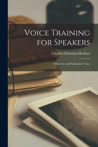 Voice Training For Speakers: Objective And Subjective Voice