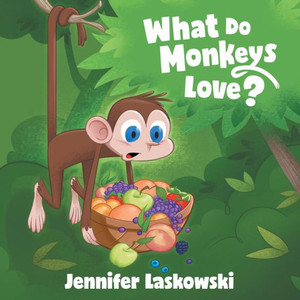 What Do Monkeys Love? What Do Monkeys Love?
