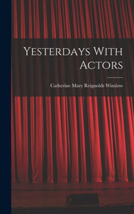 Yesterdays With Actors Yesterdays With Actors